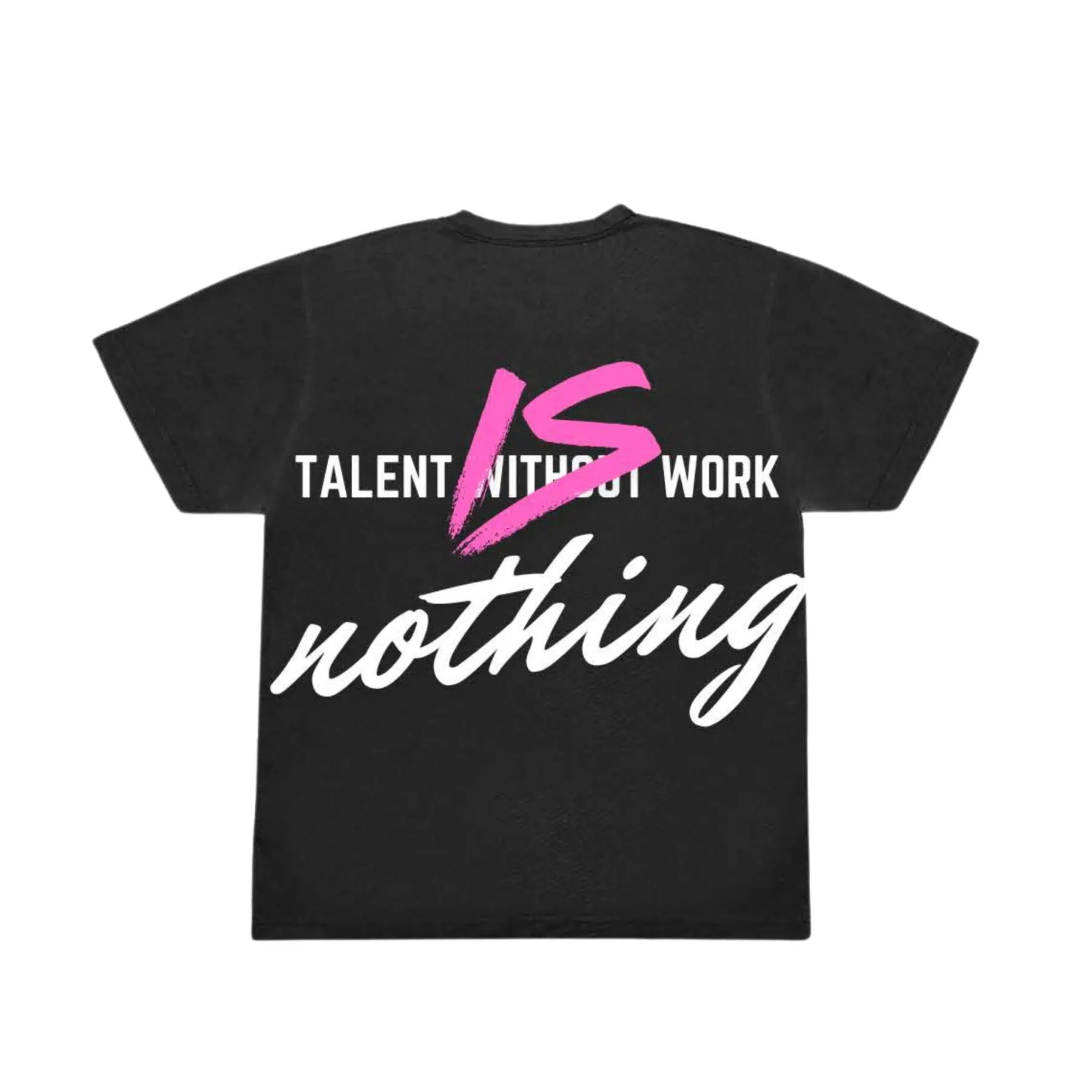 T-Shirt Talent Without Work is Nothing Raphaël Perrier